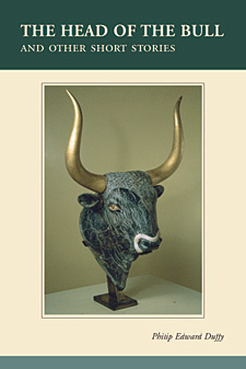 The Head of the Bull and Other Short Stories by Philip E. Duffy